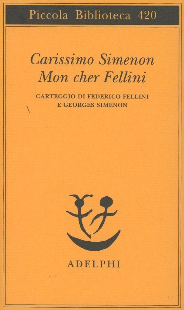 Carissimo Simenon-Mon cher Fellini. Carteggio di Federico Fellini e Georges Simenon