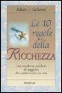 Le 10 regole della ricchezza