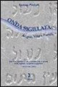 Onda sigillata. Acqua, vita e parola