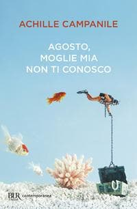 Agosto, moglie mia non ti conosco!