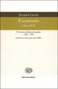 Il seminario. Libro XVII. Il rovescio della psicoanalisi (1969-1970)