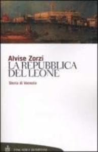 La Repubblica del leone. Storia di Venezia