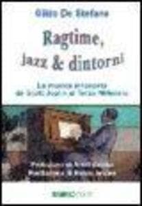 Ragtime, jazz & dintorni. La musica sincopata da Scott Joplin al terzo millennio