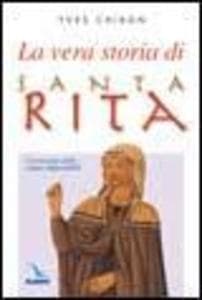La vera storia di santa Rita. L'avvocata delle cause impossibili