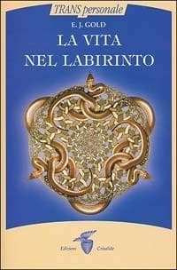 La vita nel labirinto