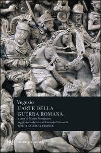 L' arte della guerra romana. Testo latino a fronte