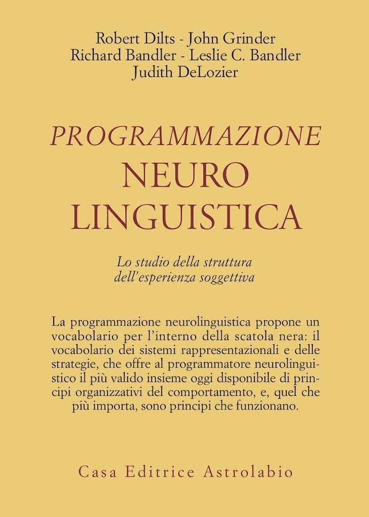 Programmazione neurolinguistica. Lo studio della struttura dell'esperienza soggettiva