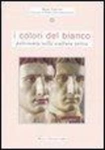 I colori del bianco. Policromia nella scultura antica