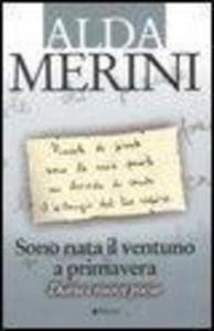 Sono nata il ventuno a primavera. Diario e nuove poesie