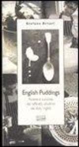 English Pudding. Ricette e curiosità dal raffinato universo dei dolci inglesi