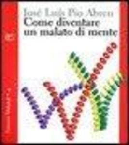 Come diventare un malato di mente