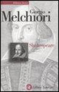 Shakespeare. Genesi e struttura delle opere