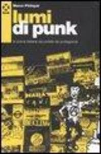 Lumi di punk. La scena italiana raccontata dai protagonisti