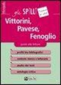 Vittorini, Pavese, Fenoglio. Guida alla lettura