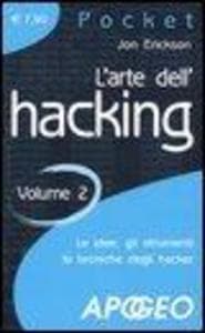 Erickson, J: L'arte dell'hacking