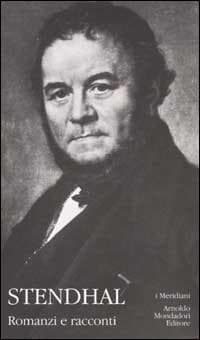Stendhal: Romanzi e racconti