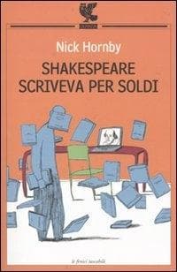 Shakespeare scriveva per soldi. Diario di un lettore