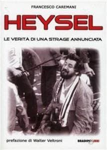 Heysel. Le verità di una strage annunciata