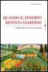 Quando il deserto diventa giardino. I miei giorni con i carcerati