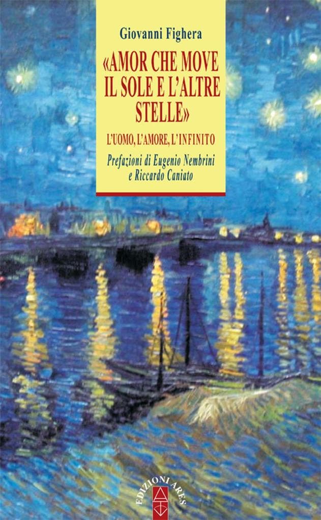 'Amor che move il sole e l'altre stelle'. L'uomo, l'amore, l'Infinito