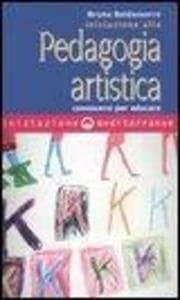 Iniziazione alla pedagogia artistica. Conoscersi per educare