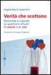 Verità che scottano. Domande e risposte su questioni attuali di amore e di vita
