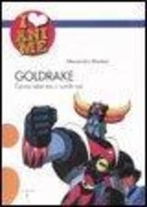 Goldrake. Il primo robot non si scorda mai