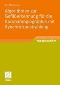 Algorithmen zur Gefäßerkennung für die Koronarangiographie mit Synchrotronstrahlung