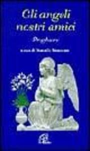 Gli angeli nostri amici. Preghiere