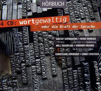 Wortgewaltig oder die Kraft der Sprache, 4 Audio-CDs