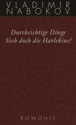 Durchsichtige Dinge / Sieh doch die Harlekine!