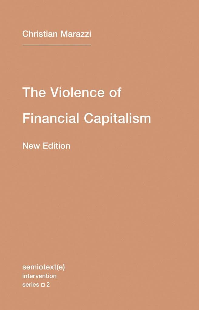 The Violence of Financial Capitalism, New Edition