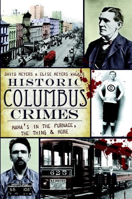 Historic Columbus Crimes: Mama's in the Furnace, the Thing & More