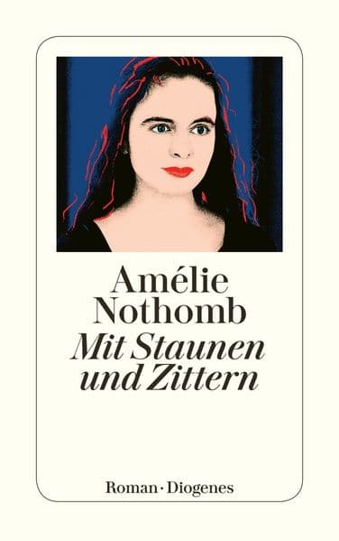 Mit Staunen und Zittern: Roman. Ausgezeichnet mit dem Grand prix du roman de l' Academie francaise 1999