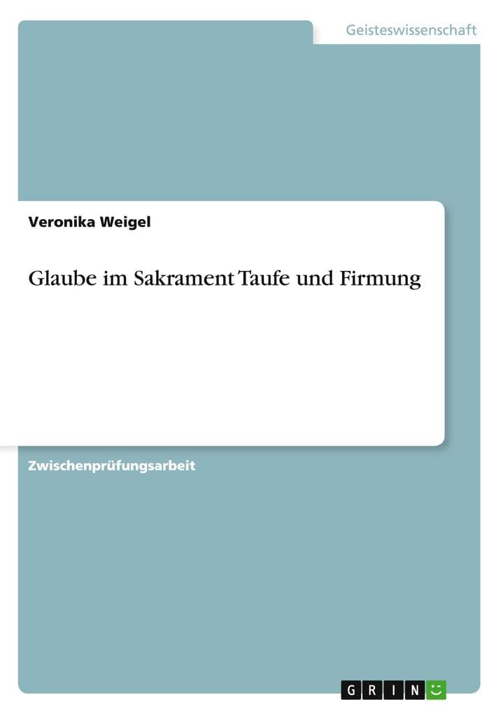 Glaube im Sakrament Taufe und Firmung