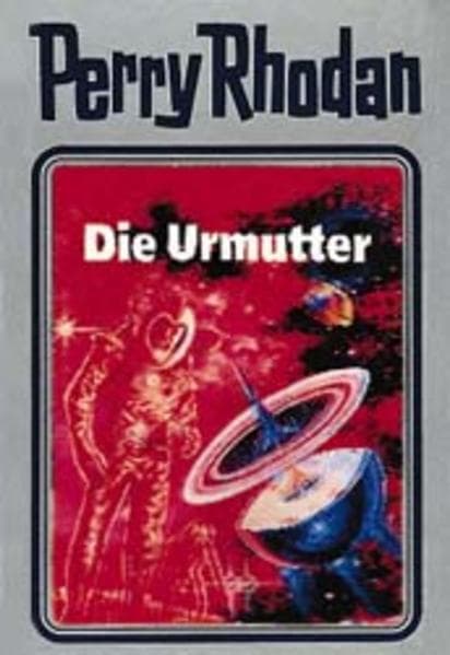 Perry Rhodan - Die Urmutter
