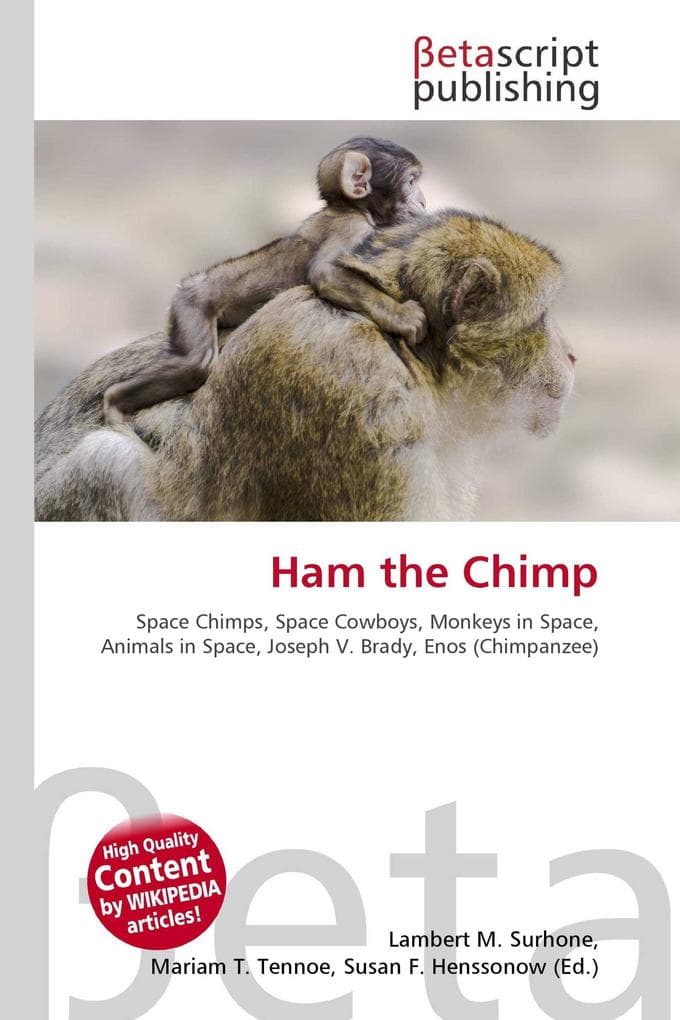 Ham the Chimp: Space Chimps, Space Cowboys, Monkeys in Space, Animals in Space, Joseph V. Brady, Enos (Chimpanzee)