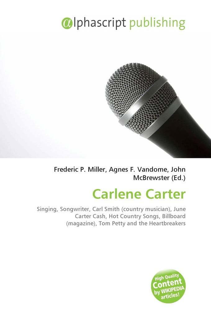 Carlene Carter: Singing, Songwriter, Carl Smith (country musician), June Carter Cash, Hot Country Songs, Billboard (magazine), Tom Petty and the Heartbreakers