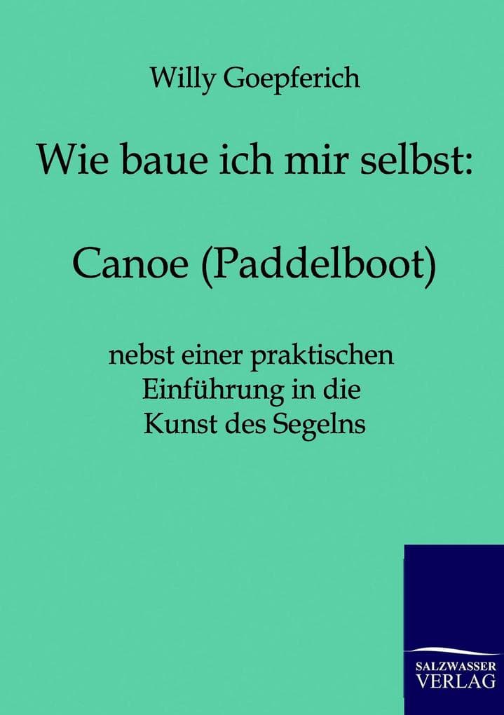 Wie baue ich mir ein Canoe (Paddelboot)