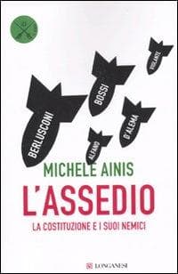 L' assedio. La Costituzione e i suoi nemici
