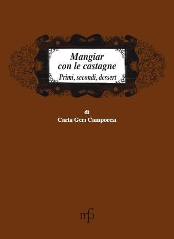 Mangiar con le castagne. Primi, secondi, dessert