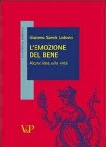 L' emozione del bene. Alcune idee sulla virtù