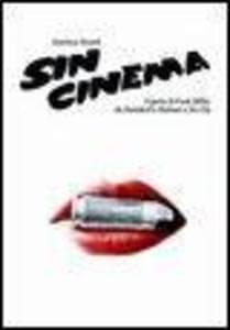Sin cinema. Il genio di Frank Miller da Batman a Sin City