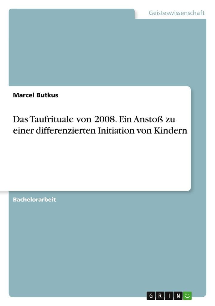 Das Taufrituale von 2008. Ein Anstoß zu einer differenzierten Initiation von Kindern