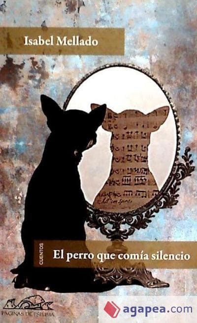 El perro que comía silencio