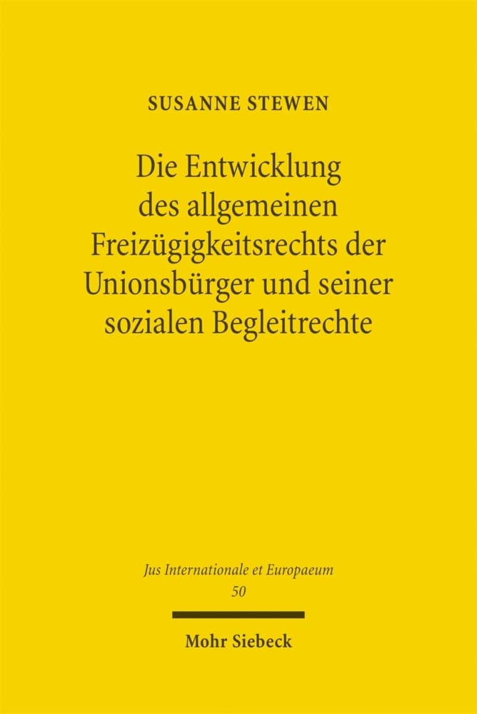 Die Entwicklung des allgemeinen Freizügigkeitsrechts der Unionsbürger und seiner sozialen Begleitrec