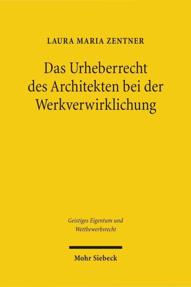 Das Urheberrecht des Architekten bei der Werkverwirklichung