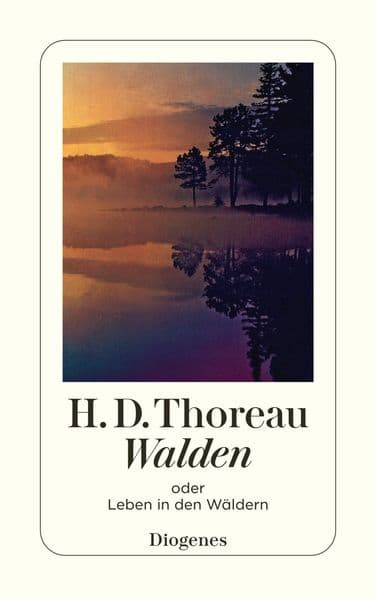 Walden: oder Leben in den Wäldern