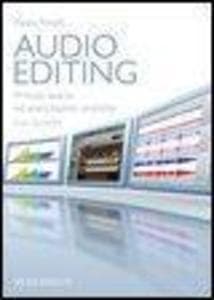 Audio editing. Principi teorici ed esercitazioni pratiche