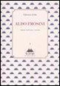 Aldo Frosini. Appunti sull'uomo e l'artista